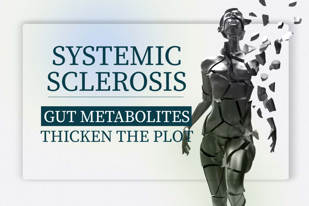 Gut bacterial metabolites, like TMAO seem to affect negatively the course of systemic sclerosis