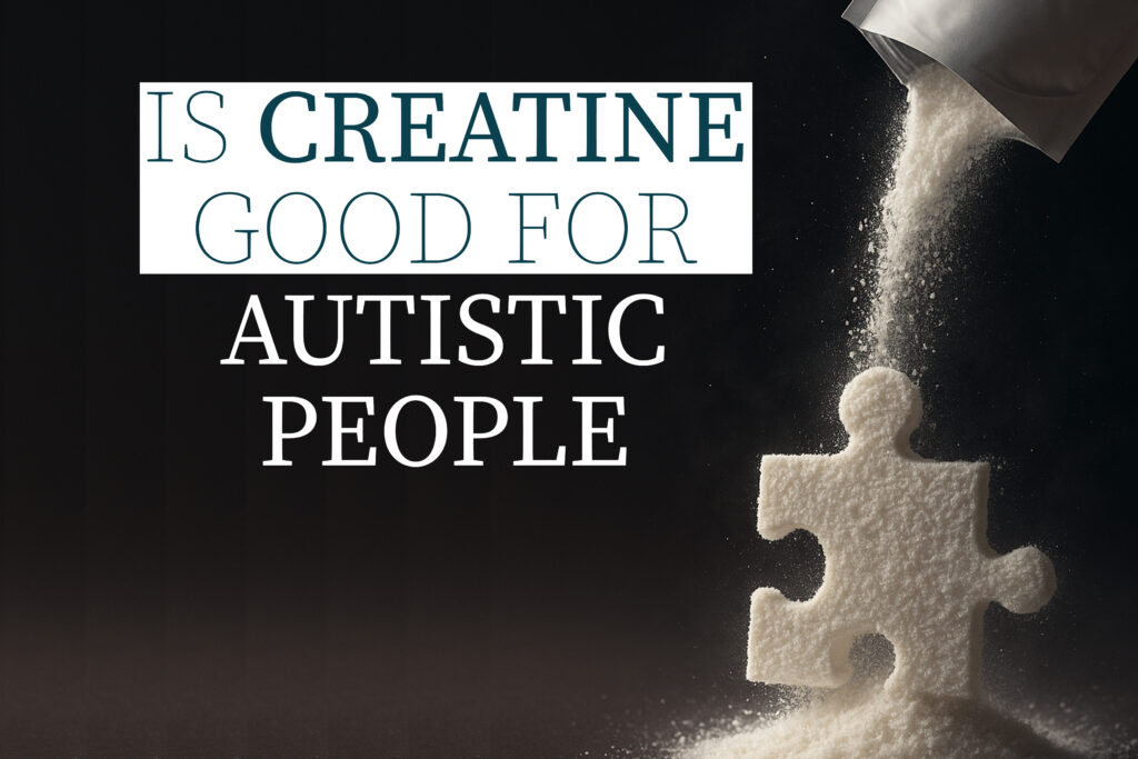 Headline “Is creatine good for autistic people” beside supplement powder pouring from a pouch to form a white puzzle-piece on a dark background.